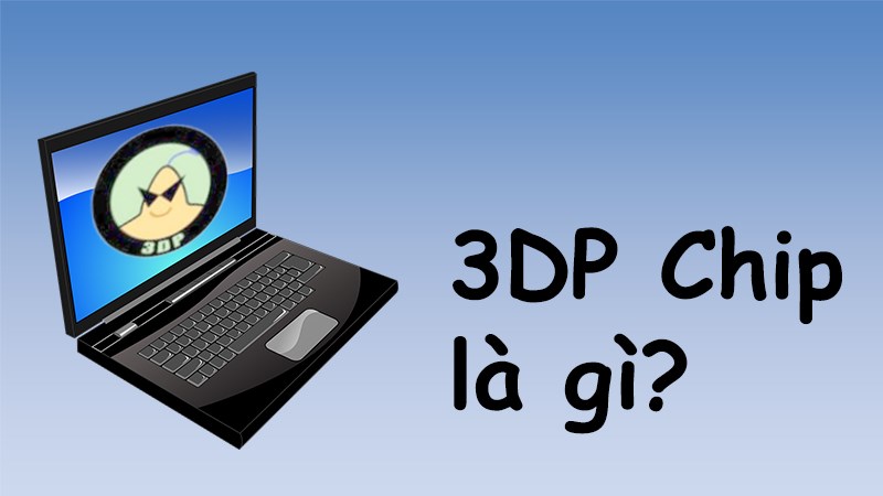 Hướng dẫn cài đặt 3DP Chip